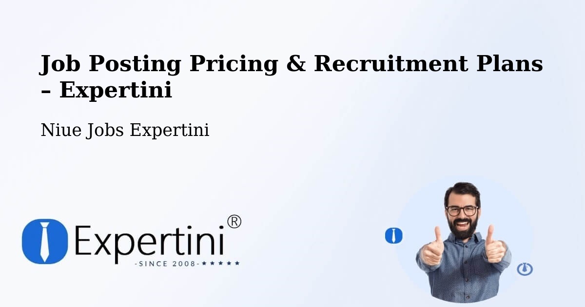Job Posting Pricing & Recruitment Plans – Avatele - Avatele, Niue Jobs Expertini